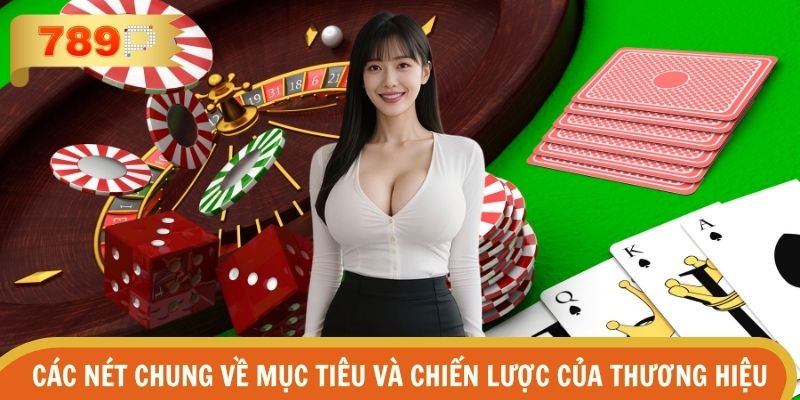 Khám phá các nét chung về mục tiêu và chiến lược của thương hiệu