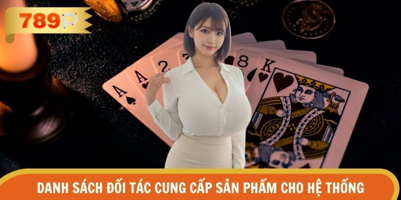 Danh sách đối tác chiến lược cung cấp sản phẩm cho hệ thống