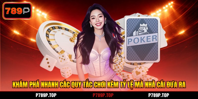 Khám phá nhanh các quy tắc chơi kèm tỷ lệ mà nhà cái đưa ra