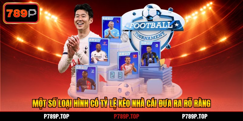 Một số loại hình có tỷ lệ kèo nhà cái đưa ra rõ ràng