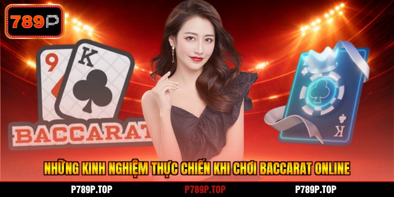 Những kinh nghiệm thực chiến khi chơi baccarat online